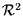 $ \mathcal{R}^2$